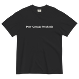 Post-Cottage Psychosis T-Shirt
