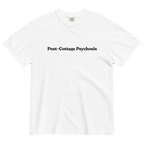 Post-Cottage Psychosis T-Shirt