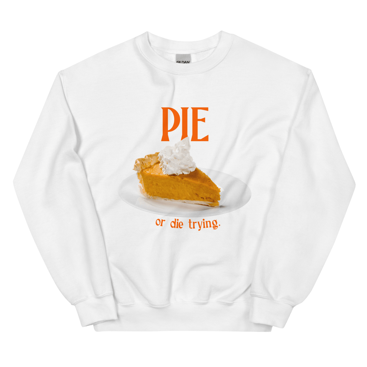 Pumpkin Pie or Die Trying Thanksgiving Sweatshirt