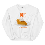 Pumpkin Pie or Die Trying Thanksgiving Sweatshirt