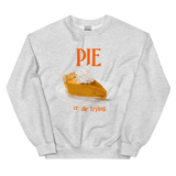 Pumpkin Pie or Die Trying Thanksgiving Sweatshirt