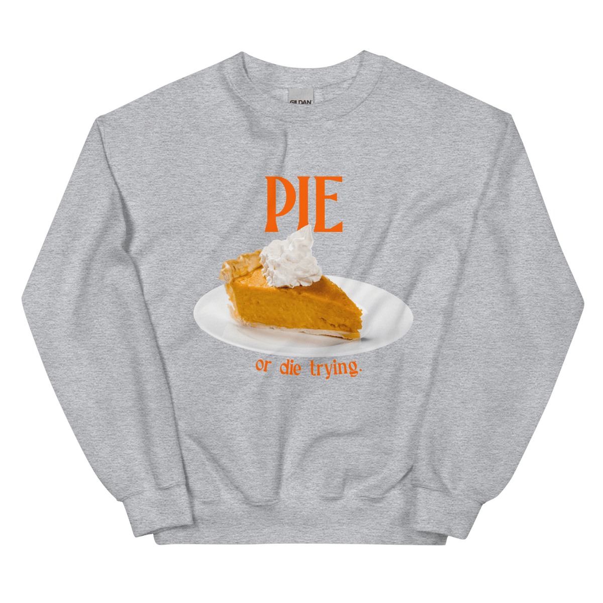 Pumpkin Pie or Die Trying Thanksgiving Sweatshirt