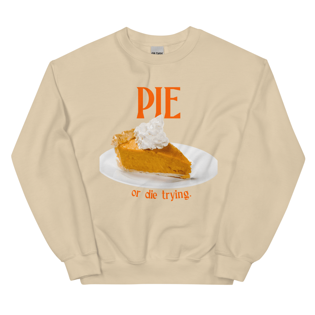 Pumpkin Pie or Die Trying Thanksgiving Sweatshirt