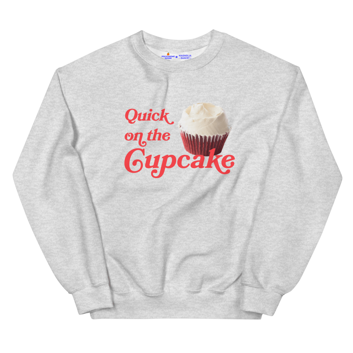 Quick On The Cupcake Sweatshirt Ash