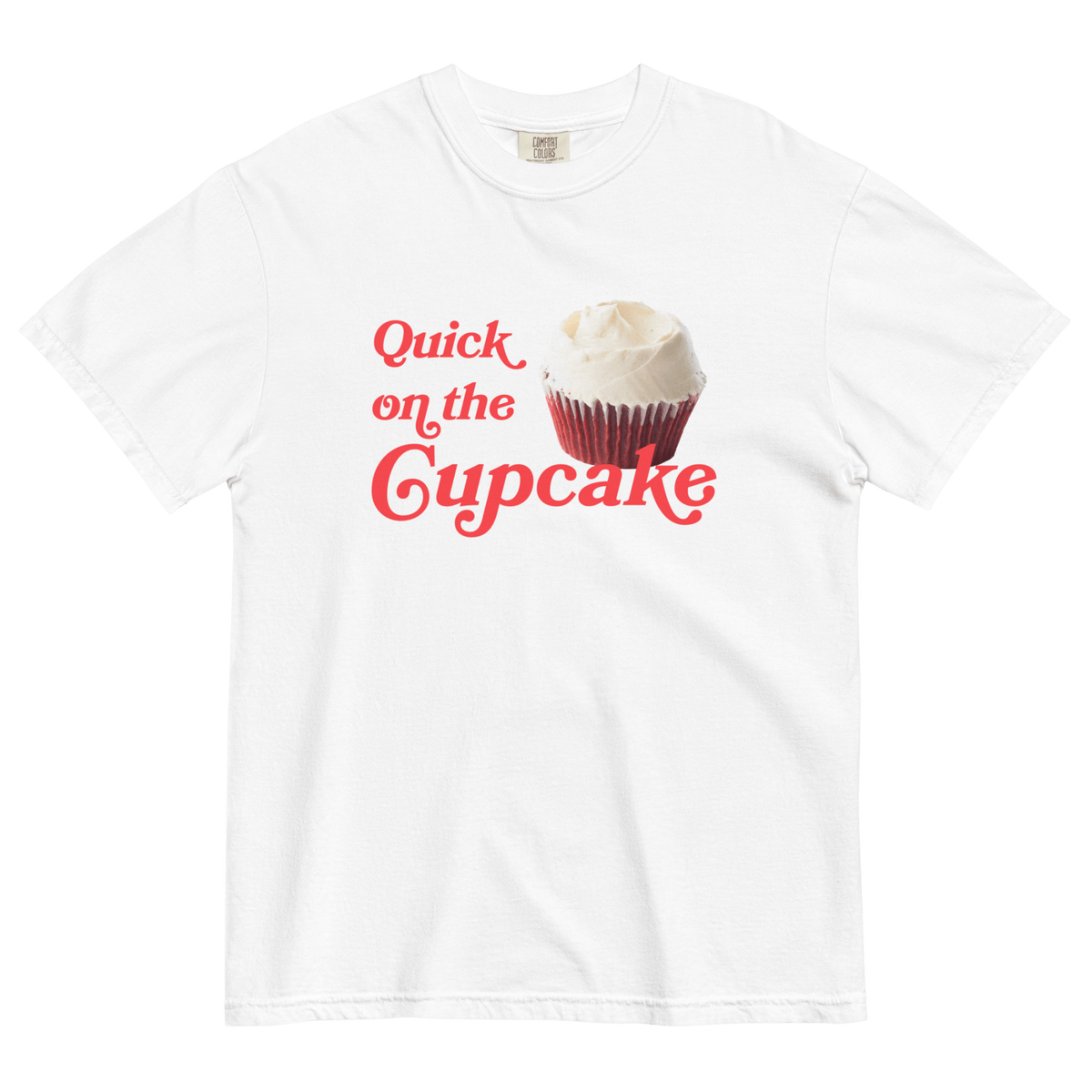 Quick On The Cupcake T-Shirt White