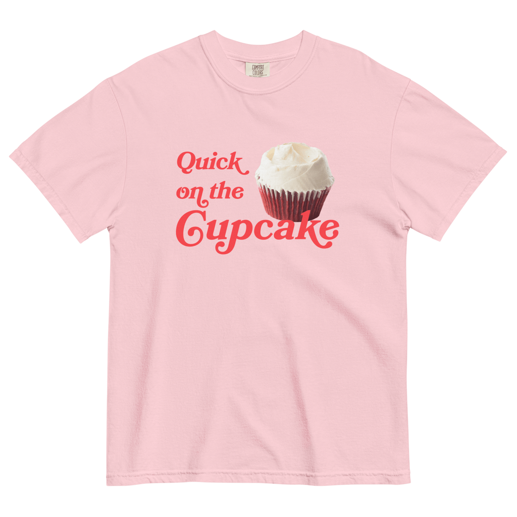 Quick On The Cupcake T-Shirt Blossom