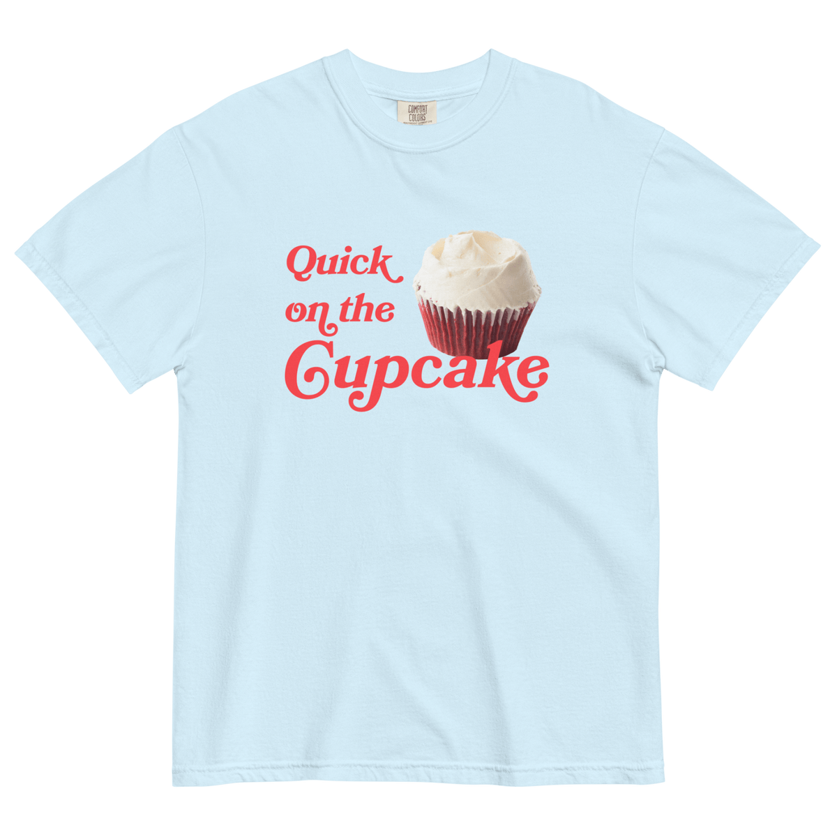 Quick On The Cupcake T-Shirt Chambray