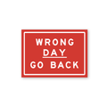 Wrong Day Magnet by Richard Tipping x Third Drawer Down