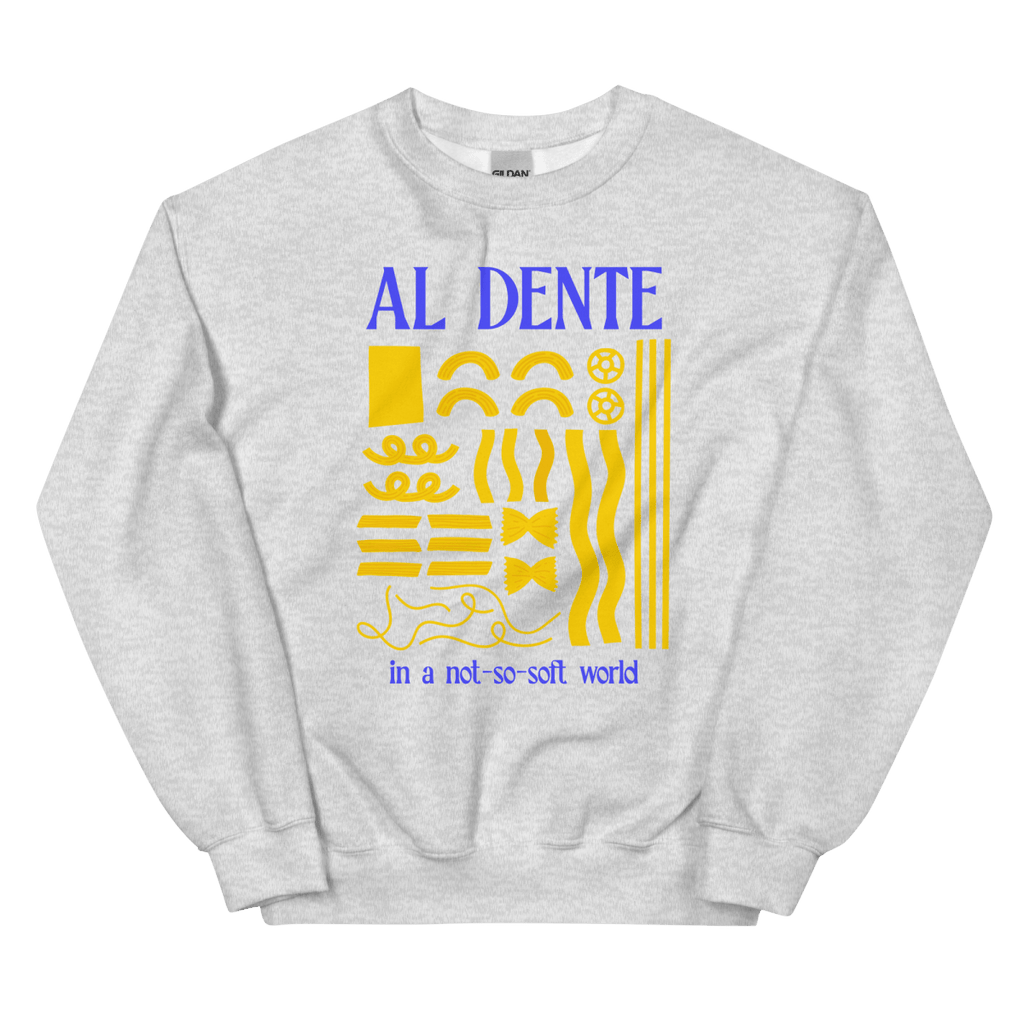Staying Al Dente Sweatshirt