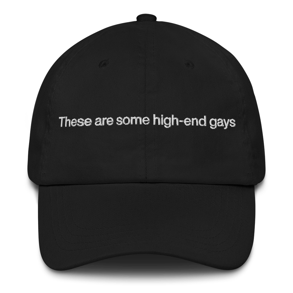 These Are Some High-End Gays Hat