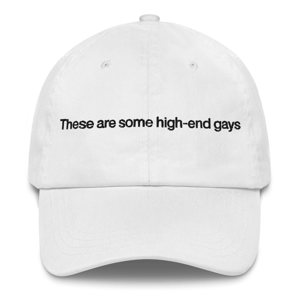 These Are Some High-End Gays Hat