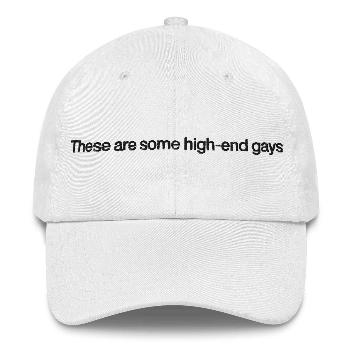 These Are Some High-End Gays Hat