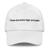 These Are Some High-End Gays Hat