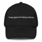 These Gays Are Trying To Kill Me Hat