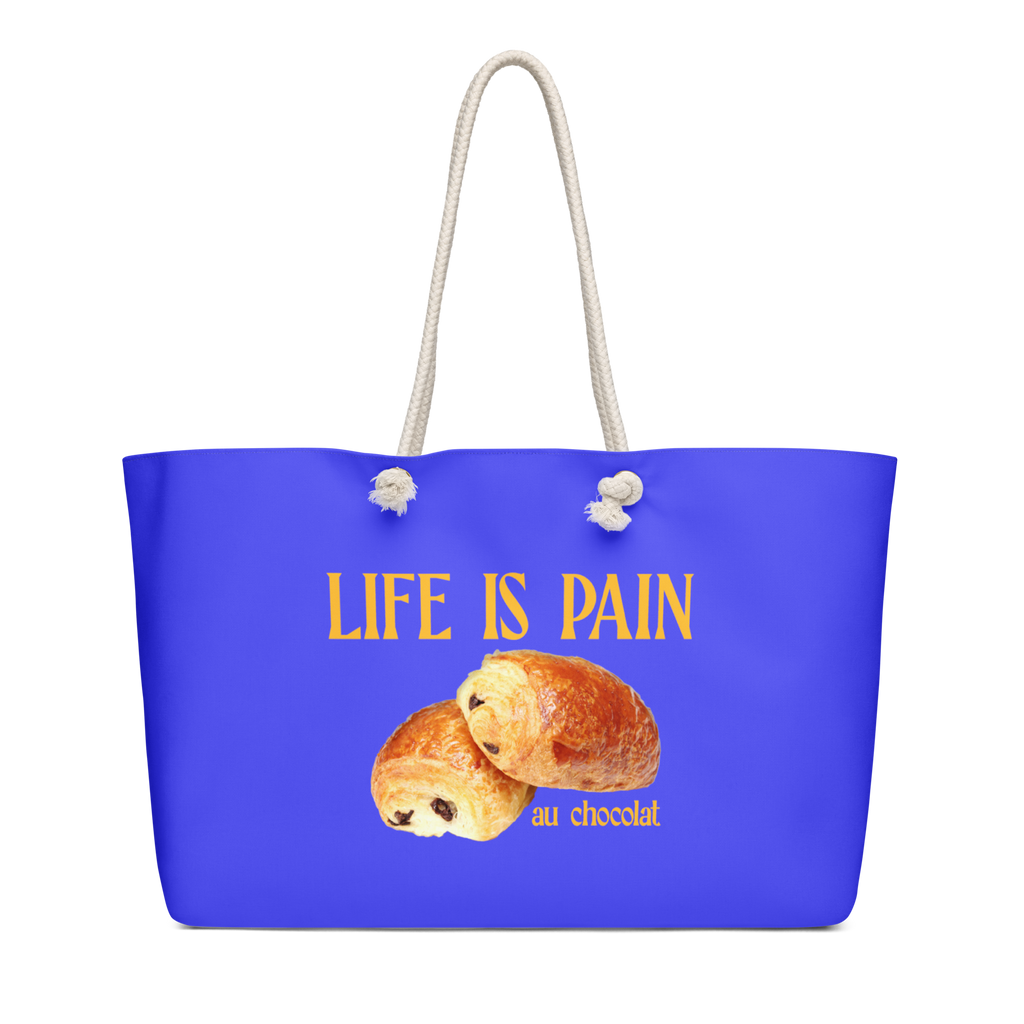 Life is Pain (au chocolat) Weekender Tote Bag