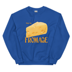 What The Fromage Sweatshirt