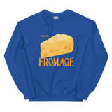 What The Fromage Sweatshirt