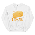What The Fromage Sweatshirt