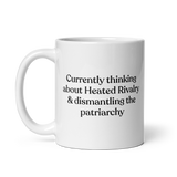 Currently thinking about Heated Rivalry & dismantling the patriarchy Mug