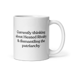 Currently thinking about Heated Rivalry & dismantling the patriarchy Mug