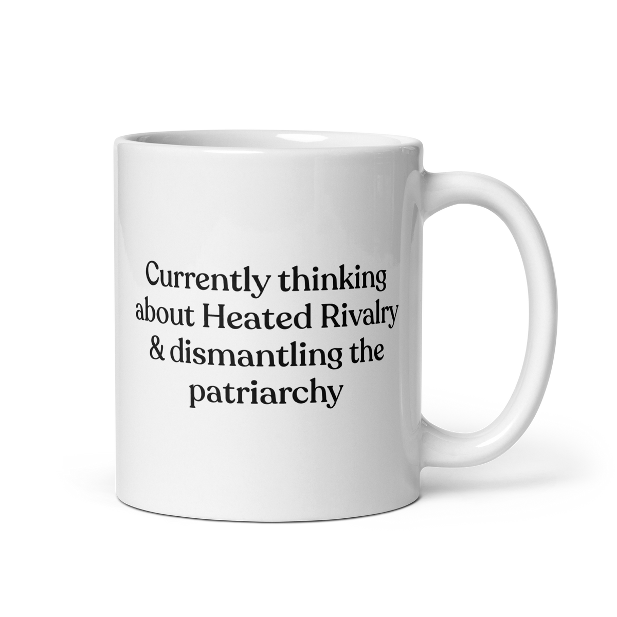 Currently thinking about Heated Rivalry & dismantling the patriarchy Mug