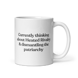 Currently thinking about Heated Rivalry & dismantling the patriarchy Mug