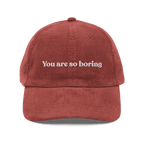You Are So Boring Embroidered Corduroy Hat