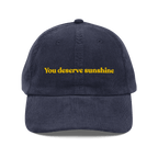 You Deserve Sunshine Embroidered Hat