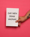Gay Men Draw Vaginas