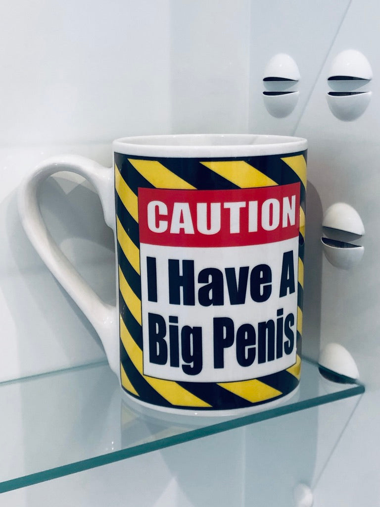 I HAVE A BIG PENIS MUG