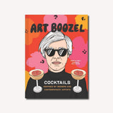 Art Boozel - Cocktails Inspired by Modern and Contemporary Artists BY JENNIFER CROLL