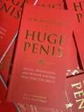 How to Live with a Huge Penis : Advice, Meditations, and Wisdom for Men Who Have Too Much