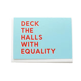 DECK THE HALLS WITH EQUALITY HOLIDAY GREETING CARD