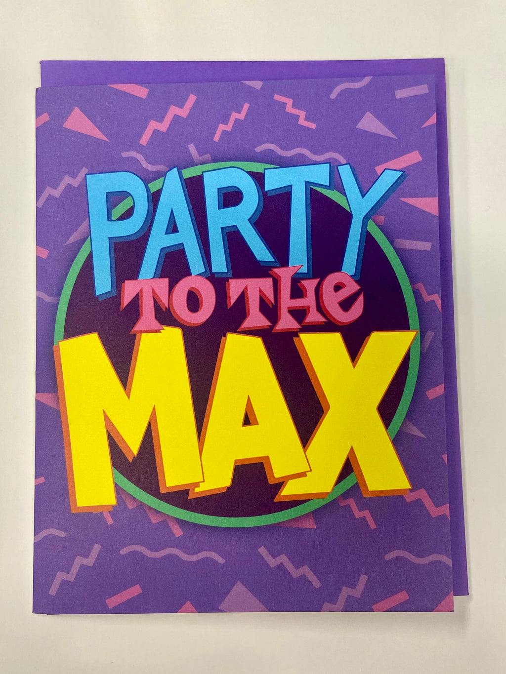 Party to the Max GREETING CARD