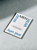 WHAT MEN WEAR AND WHY BY FANTASTIC MAN