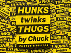 HUNKS TWINKS THUGS by Chuck