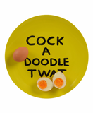 COCK A DOODLE TWAT PLATE BY THIRD DRAWER DOWN