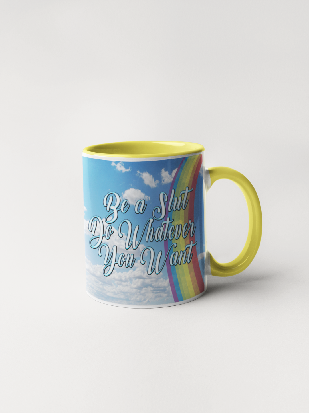 BE A SLUT DO WHATEVER YOU WANT MUG