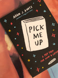 Pick Me Up: A Pep Talk For Now & Later by Adam J. Kurtz