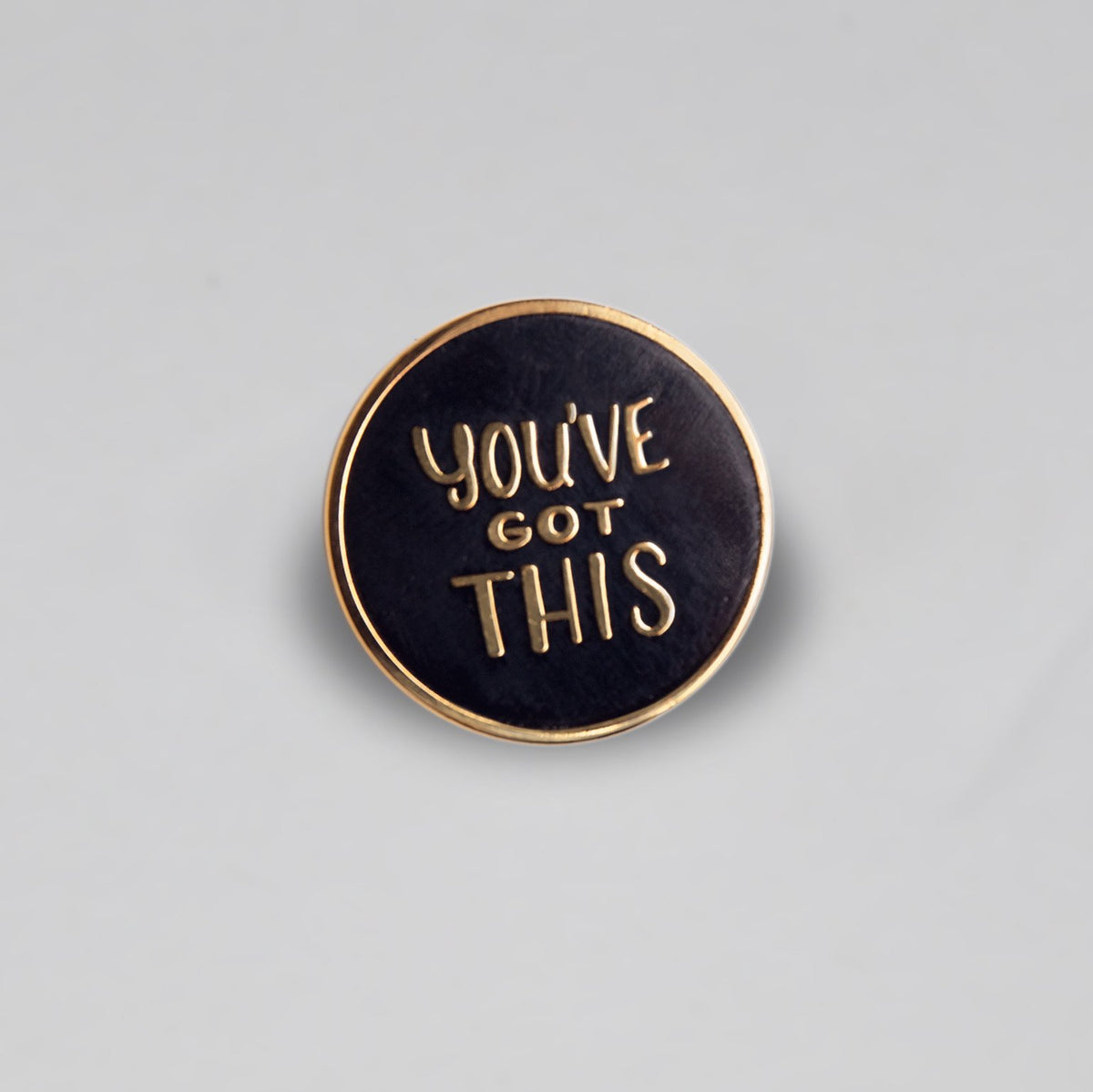 GAYPIN' ENAMEL PIN: YOU'VE GOT THIS