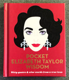 Elizabeth Taylor Wisdom: Witty and Wise Words from a True Icon