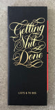 GETTING SHIT DONE LIST LEDGER BY CALLIGRAPHUCK
